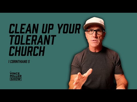 Clean Up Your Tolerant Church | 1 Corinthians 5