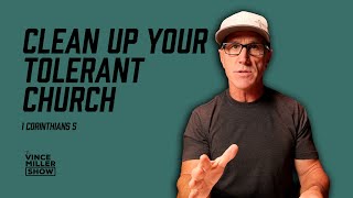 Clean Up Your Tolerant Church | 1 Corinthians 5