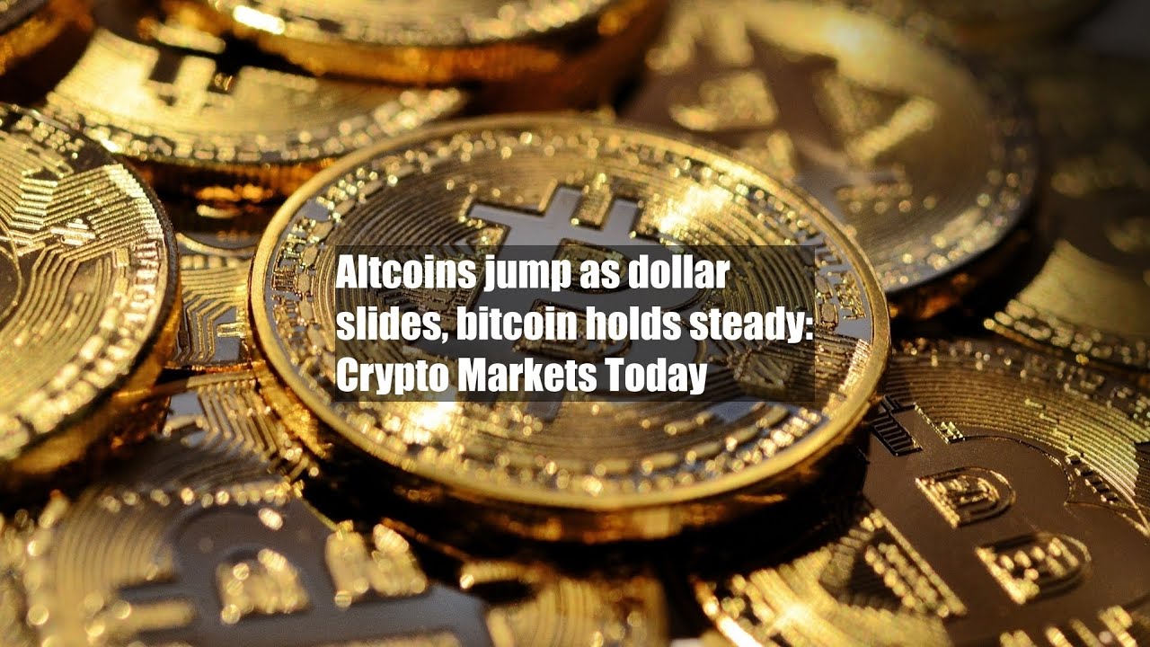 Altcoins jump as dollar slides, bitcoin holds steady: Crypto Markets Today  - YouTube