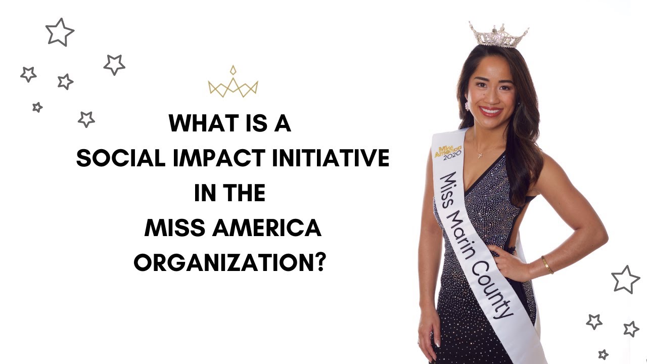 What is a Social Impact Initiative? For Miss America...