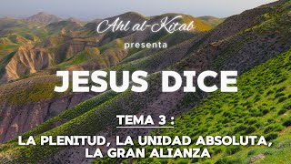 ✝️ Tema 3 - Jesús dice 🤴 la plenitud: la unidad absoluta: la gran alianza 🙏