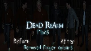 Dead Realm Mods | Removed Player Colours Mod (1.4.4 Released)