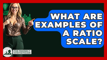 What Are Examples Of A Ratio Scale? - The Friendly Statistician