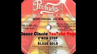 Black Gold - C'mon Stop (Short Version)