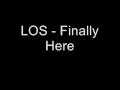 LOS - Finally Here