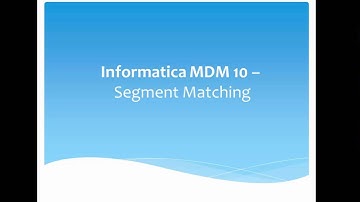 69. Informatica MDM 10 - Segment Matching Questions and Answers