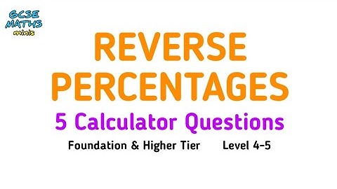 Reverse Percentages Examples With Calculator - GCSE Maths Help