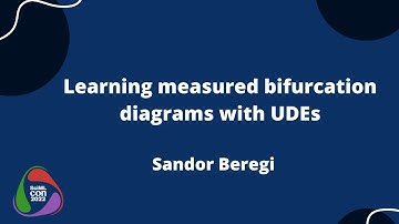 Learning Measured Bifurcation Diagrams With UDEs | Sandor Beregi | SciMLCon 2022