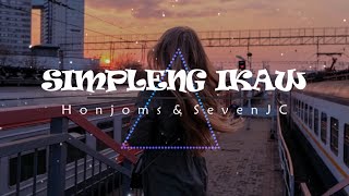 Simpleng Ikaw - Honjoms & SevenJC (Lyrics) | Local Song🎵