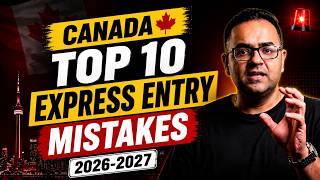 Avoid Top 10 EXPRESS ENTRY MISTAKES in 2026 - 2027 - Canada Immigration News Latest IRCC Updates