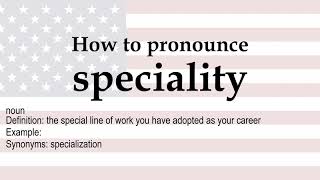 How to pronounce 'speciality' + meaning