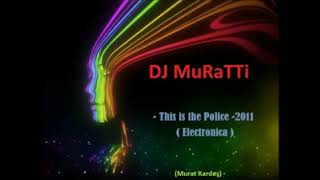 Dj MuRaTTi - This İs The Police Resimi