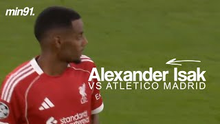 Alexander Isak Vs Atletico Madrid All Touches Ysed