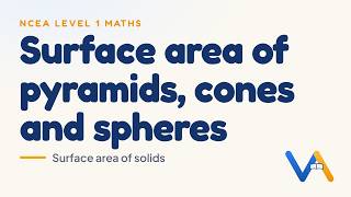 Surface area of pyramids, cones and spheres | NCEA Level 1 Maths (AS 91947)