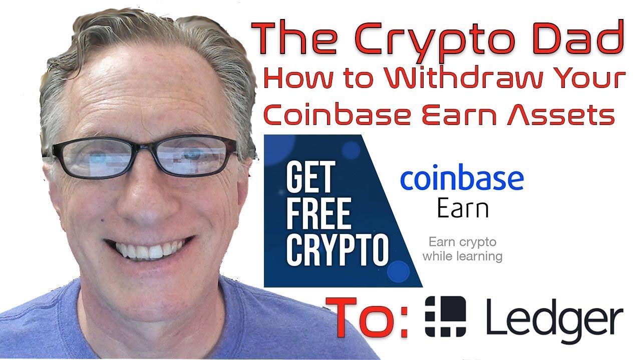 How to Withdraw Your Coinbase Earn Assets to a Ledger Nano Device