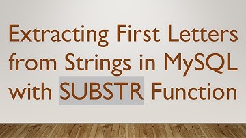 Extracting First Letters from Strings in MySQL with SUBSTR Function