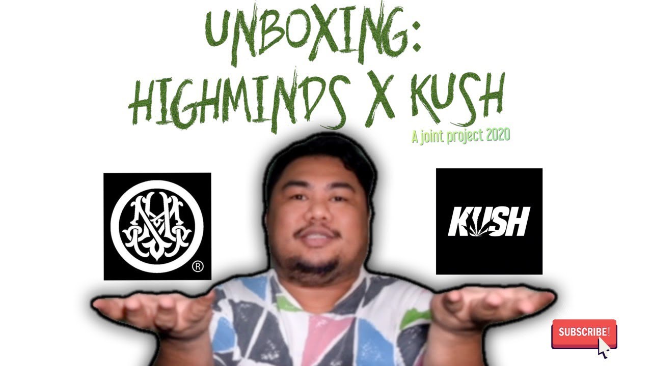 Episode Six: Unboxing Kush & Highminds Joint Project 2020