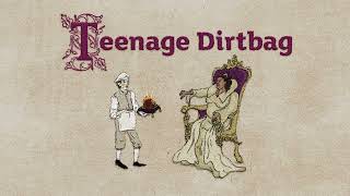 Teenage Dirtbag | Bardcore Version