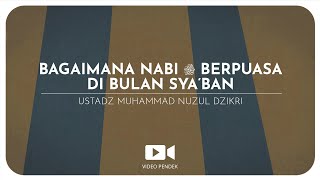 BAGAIMANA NABI ﷺ BERPUASA DI BULAN SYA'BAN (1 menitan)