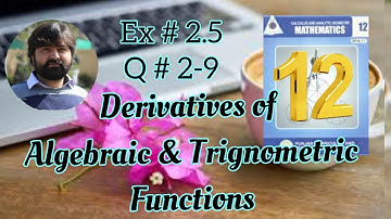 Mathematics 12 | Exercise 2.5 | Derivatives of Trigonometric Functions | Algebraic Functions
