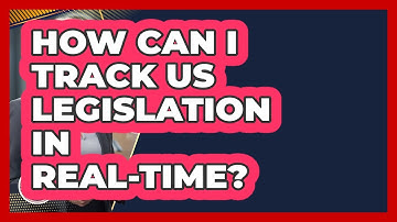 How Can I Track US Legislation In Real-time? - Inside the Legislative Branch