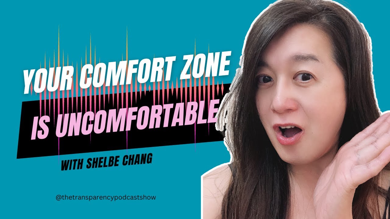 Your Comfort Zone is Uncomfortable with Shelbe Chang