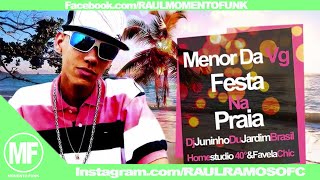 MC Menor da VG - Casa de Praia (DJ Juninho do JardimBrasil)