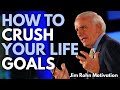 Jim Rohn: CRUSH GOALS IN LIFE (Jim Rohn Motivation)