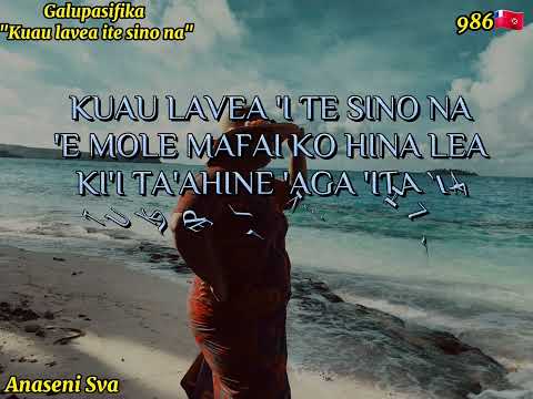 Kuau lavea ite sino na - Galupasifika (Paroles/Lyrics)