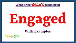 Engaged Meaning in Telugu | Engaged in Telugu | Engaged in Telugu Dictionary |