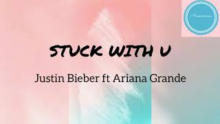 Justin Bieber, Ariana Grande - Stuck With You (Lyics \& Video)