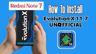 Evolution X 11.7 Di Redmi Note 7.. Cara Instal Rom Dengan Base Android 16