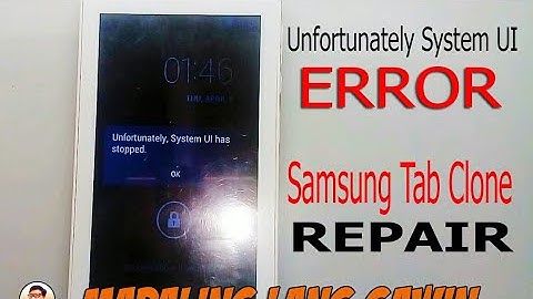 Samsung Tab Repair (Clone) | Unfortunately system UI has stopped Error Fixed | OWEL TV