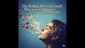 The Hidden Power of Smell: Why Scents Trigger Strong Memories