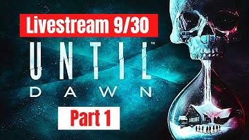 We play Until Dawn | Part 1