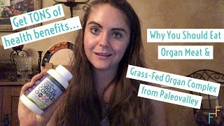 Benefits of Organ Meat & Hacking them with Paleovalley Organ Complex