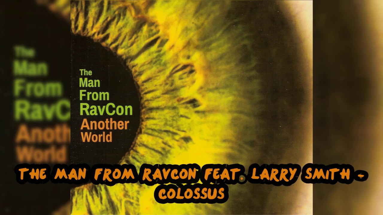The Man from RavCon (feat. Larry Smith) - Colossus
