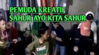 SAHUR AYO KITA SAHUR - PEMUDA KREATIF