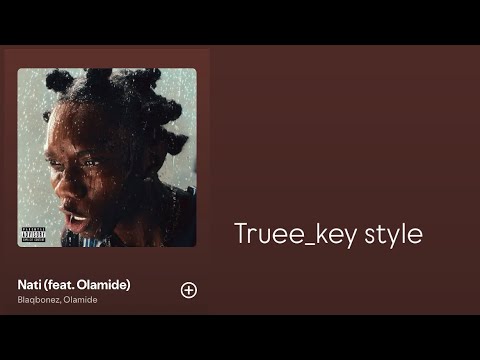 Blaqbonez - Nati (feat. Olamide) (truee_key style)