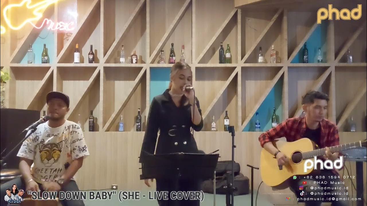 She - Slow Down Baby | PHAD Live Cover She - Slow Down Baby | PHAD Live Cover