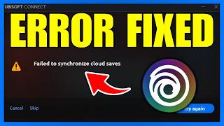 Fix Ubisoft Connect Failed To Sync Cloud Saves - Full Guide 2026