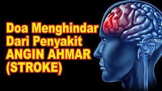 Doa Supaya Dihindar Dari Penyakit Angin Ahmar (Stroke)