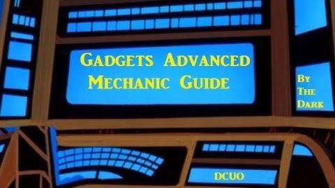 OLD Greatest Gadgets Advanced Mechanic DPS Guide - DCUO