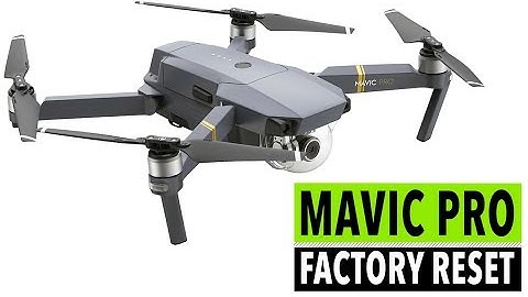 Selling your DJI Mavic Pro - factory reset