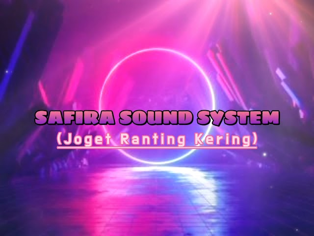 SAFIRA SOUND SYSTEM-Joget Ranting Kering (Ryan TMR) class=
