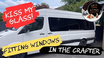 VW CRAFTER CAMPER CONVERSION EPISODE 2 | Installing Windows