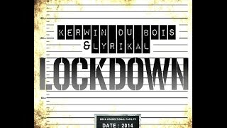 Kerwin Du Bois & Lyrikal - Lockdown [2014 Soca]