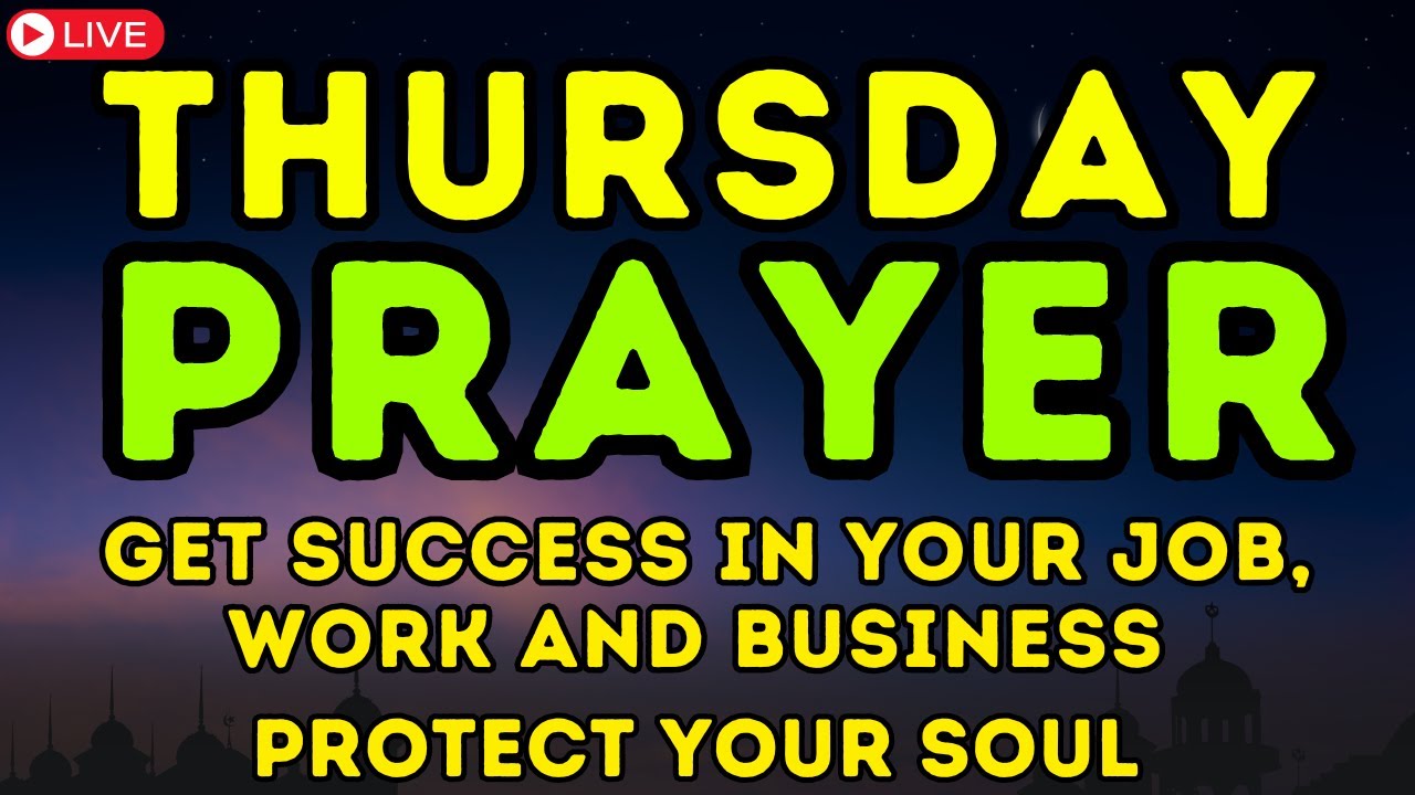 Thursday Work Works POWERFUL THURSDAY PRAYERS || Get Success In Your Job, Work And Business ...