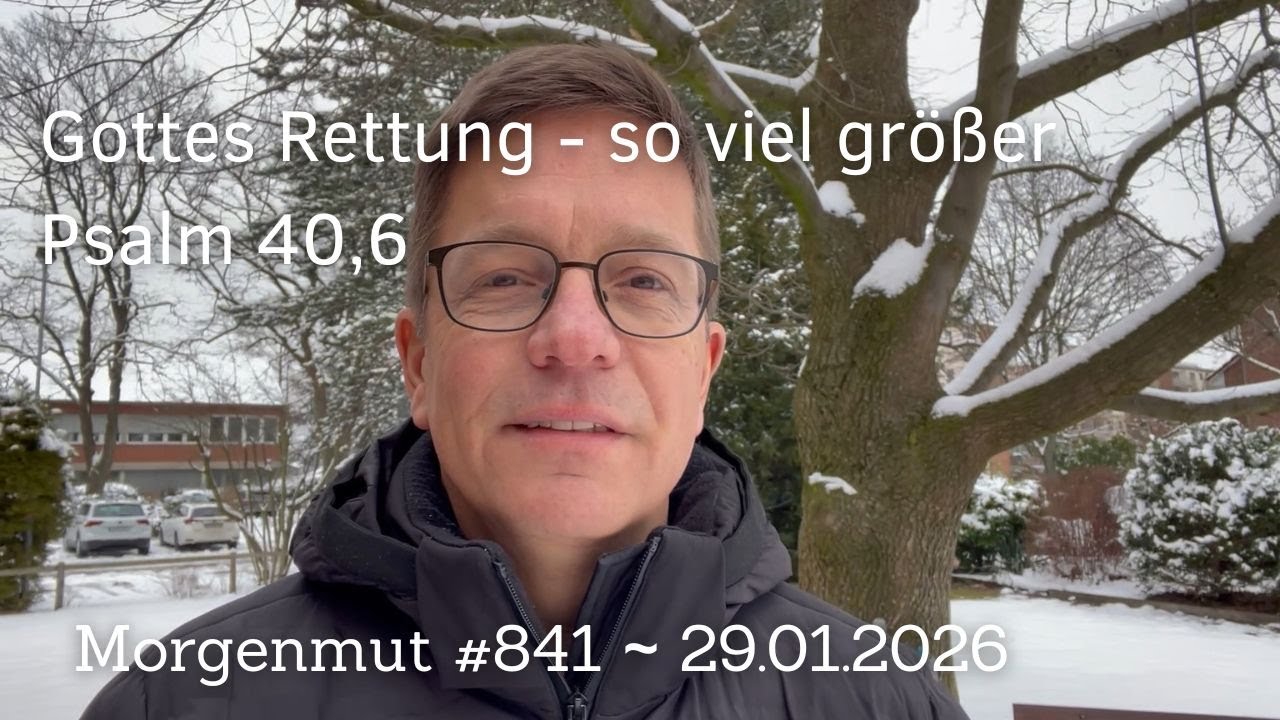 Gottes Rettung - so viel größer | Morgenmut 