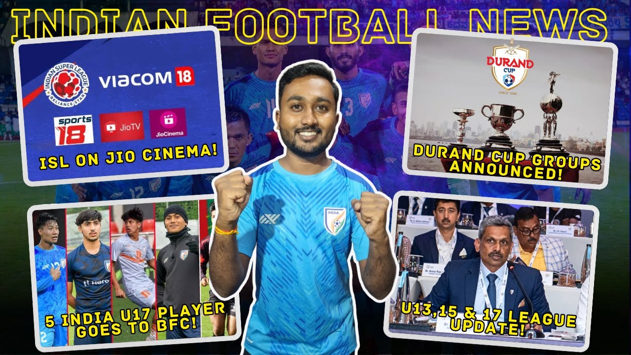 ISL on Jio Cinema! Durand Cup Groups announced! Bengaluru FC sign 5 u17 players! Gill to East Bengal